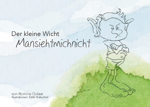 Der kleine Wicht Mansiehtmichnicht - Romina Golser