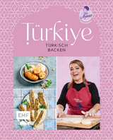 Türkiye – Türkisch backen - Aynur Sahin