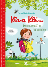 Klara Klein - Am liebsten wär' ich ein Schulkind - Patrick Maria Bienstein