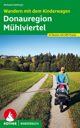 Wandern mit dem Kinderwagen Donauregion – Mühlviertel - Michaela Dattinger