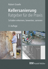 Kellersanierung – Ratgeber für die Praxis - Robert Graefe