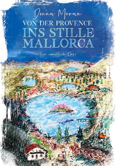 Von der Provence ins stille Mallorca - Donna Meran