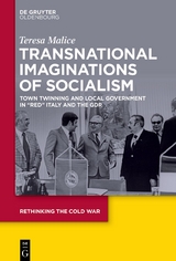 Transnational Imaginations of Socialism - Teresa Malice