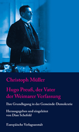 Hugo Preuß, der Vater der Weimarer Verfassung - Christoph Müller