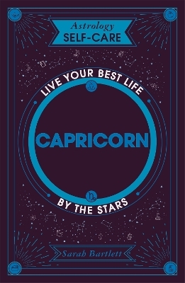 Astrology Self-Care: Capricorn - Sarah Bartlett