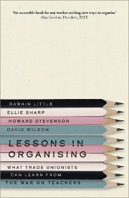 Lessons in Organising - Gawain Little, Ellie Sharp, Howard Stevenson, David Wilson