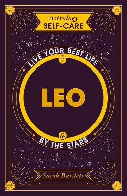 Astrology Self-Care: Leo - Sarah Bartlett