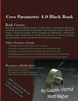 Creo Parametric 4.0 Black Book -  Gaurav Verma,  Matt Weber