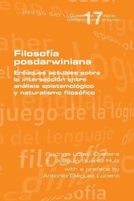 Filosofía posdarwiniana. Enfoques actuales sobre la intersección entre análisis epistemológico y naturalismo filosófico - 