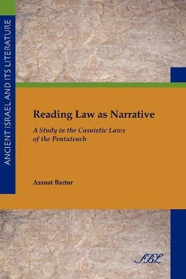 Reading Law as Narrative - Assnat Bartor