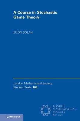 A Course in Stochastic Game Theory - Eilon Solan