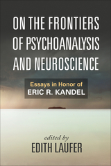 On the Frontiers of Psychoanalysis and Neuroscience - 