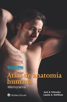 Rohen. Atlas de anatomía humana - Joel A. Vilensky, Leslie A. Hoffman, Johannes W. Rohen