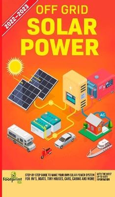 Off Grid Solar Power 2022-2023 - Small Footprint Press