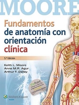 Fundamentos de anatomía con orientación clínica - Moore, Keith L; Agur, Anne M. R.