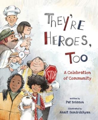 They're Heroes Too - Pat Brisson