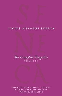 The Complete Tragedies, Volume 2 - Lucius Annaeus Seneca