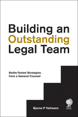 Building an Outstanding Legal Team -  Bjarne P Tellmann