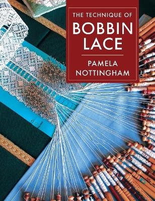 Technique of Bobbin Lace - Pamela Nottingham