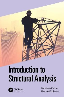 Introduction to Structural Analysis - Debabrata Podder, Santanu Chatterjee