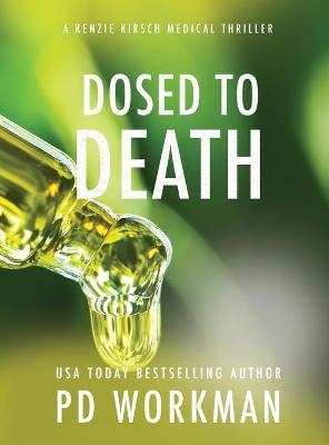 Dosed to Death - P D Workman