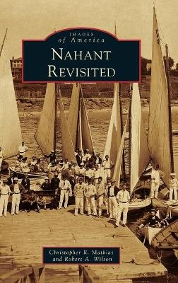 Nahant Revisited - Christopher R Mathias, Robert A Wilson