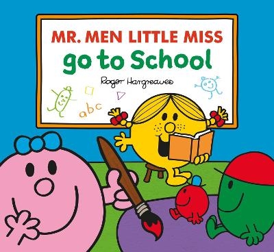 Mr. Men Little Miss Go To School - Adam Hargreaves