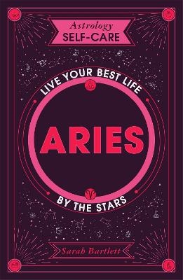 Astrology Self-Care: Aries - Sarah Bartlett