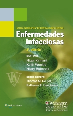 Manual Washington de especialidades clínicas. Enfermedades infecciosas - Nigar Kirmani, Keith F. Woeltje, Hilary Babcock