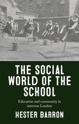 The Social World of the School - Hester Barron