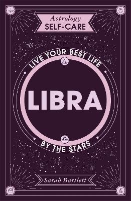 Astrology Self-Care: Libra - Sarah Bartlett