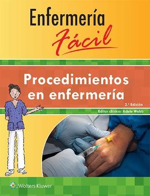 Enfermería fácil. Procedimientos en enfermería -  Lippincott Williams &  Wilkins