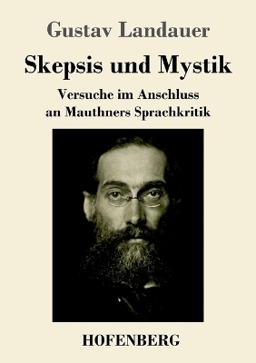 Skepsis und Mystik - Gustav Landauer