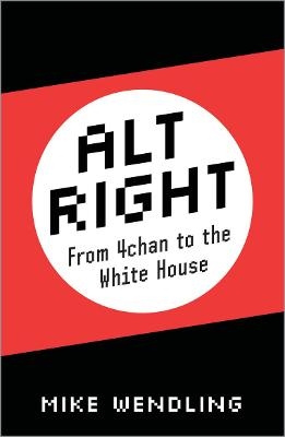 Alt-Right - Mike Wendling