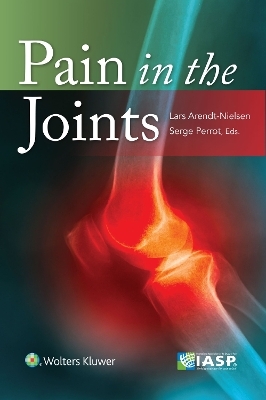 Pain in the Joints - Lars Arendt-Nielsen, Serge Perrot