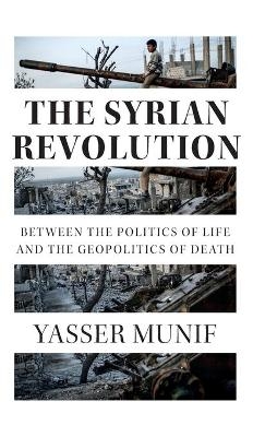 The Syrian Revolution - Yasser Munif