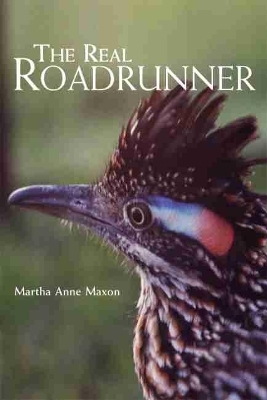 The Real Roadrunner - Martha Anne Maxon