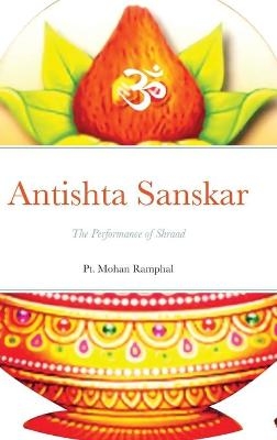 Antishta Sanskar - Pt Mohan Ramphal