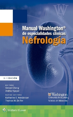 Manual Washington de especialidades clínicas. Nefrología - Steven Cheng, Anitha Vijayan