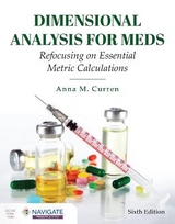 Dimensional Analysis for Meds: Refocusing on Essential Metric Calculations - Curren, Anna M.