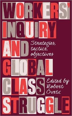 Workers' Inquiry and Global Class Struggle - 