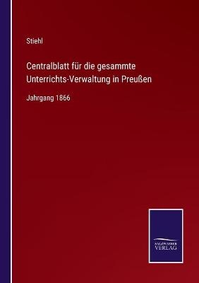 Centralblatt fÃ¼r die gesammte Unterrichts-Verwaltung in PreuÃen - 