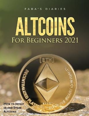 Altcoins For Beginners 2021 -  Faba's Diaries