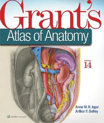 Grant's Atlas of Anatomy - Anne M. R. Agur, Arthur F. Dalley