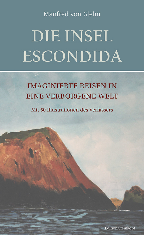 Die Insel Escondida - Manfred von Glehn