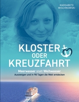 Kloster oder Kreuzfahrt - Margarete Wischnowski