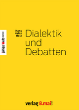 Dialektik und Debatten - Hans Heinz Holz, Hüllinghorst Andreas