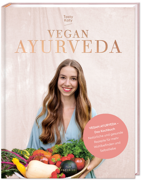 VEGAN AYURVEDA – Das Kochbuch -  Tasty Katy (Katharina Döricht)