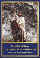 Pierre-Brice-Edition Band 3 "...und dann blieb ich ewig Winnetou" - Hella Brice