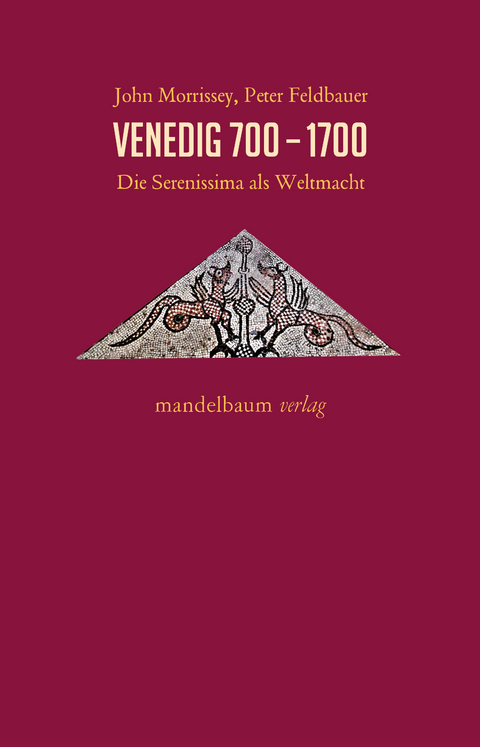 Venedig 700−1700 - John Morrissey, Peter Feldbauer